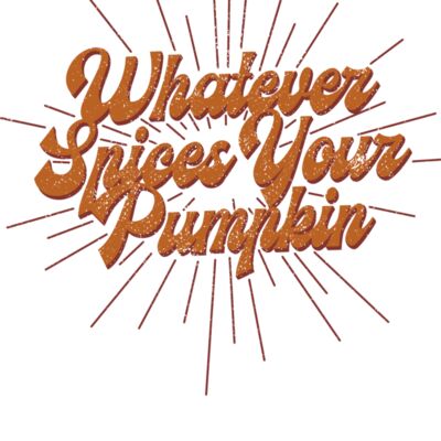 Whatever Spices Your Pumpkin Thumbnail